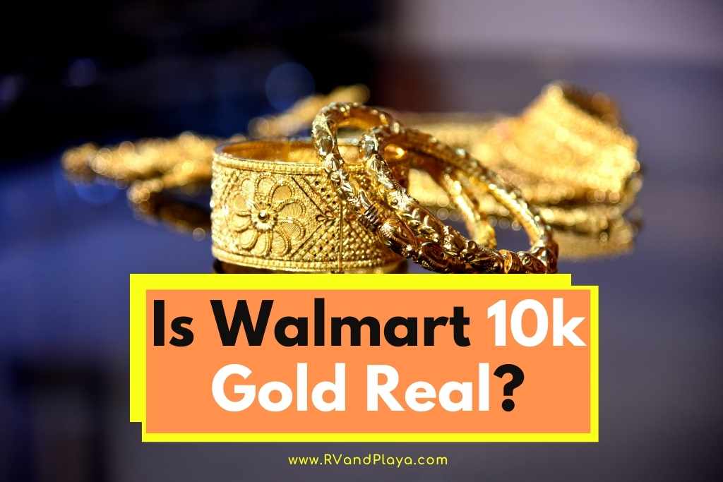 Is Walmart 10k Gold Real