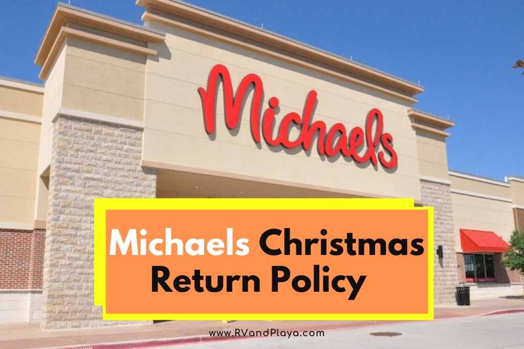 Michaels Christmas Return Policy