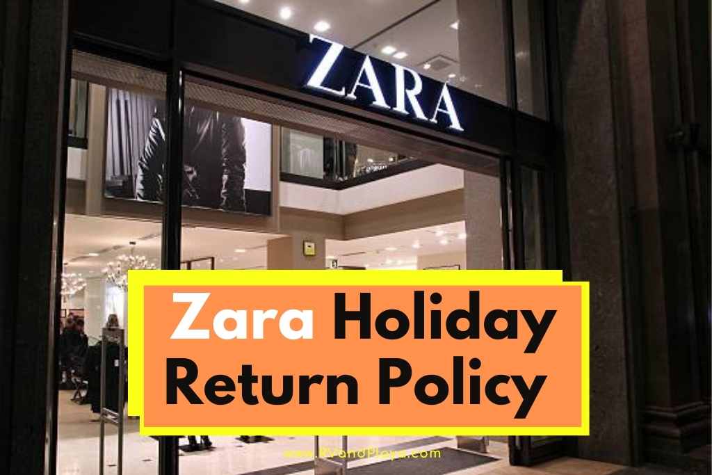 Zara Holiday Return Policy