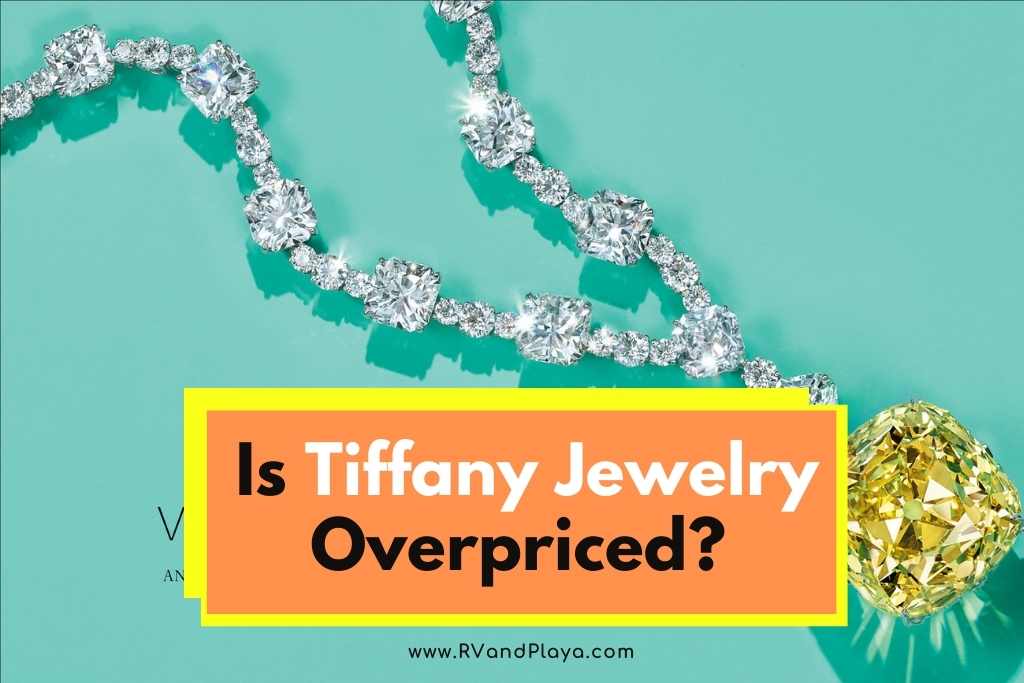 Is Tiffany Jewelry Overpriced